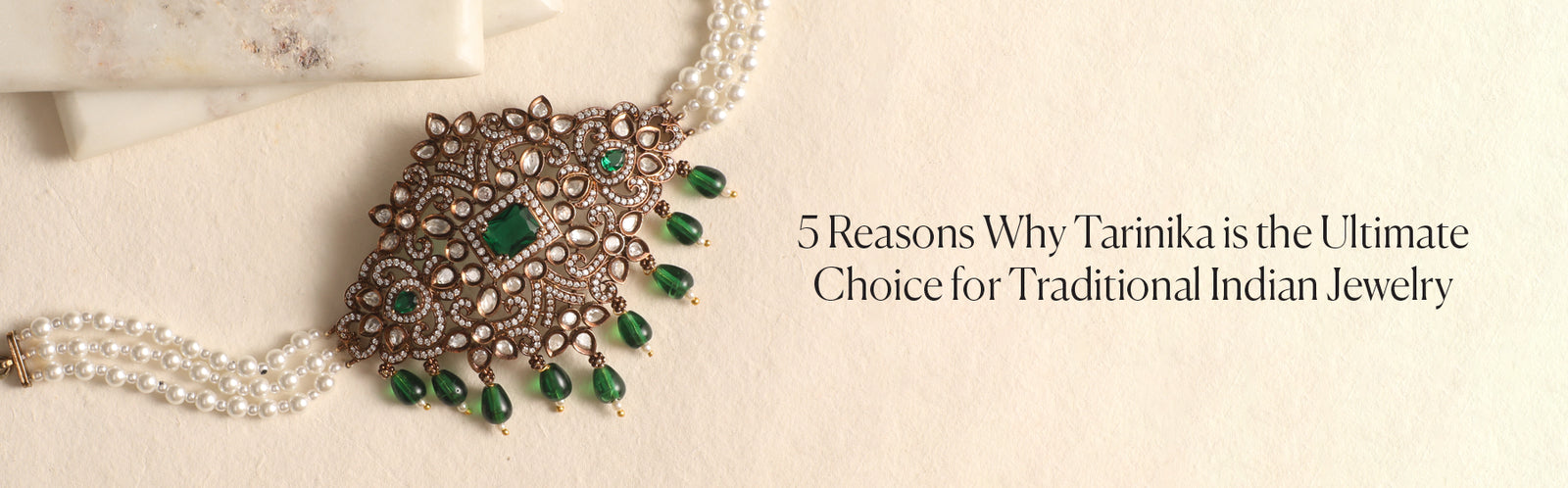 5 Reasons Why Tarinika is the Ultimate Choice for Traditional Indian Jewelry
