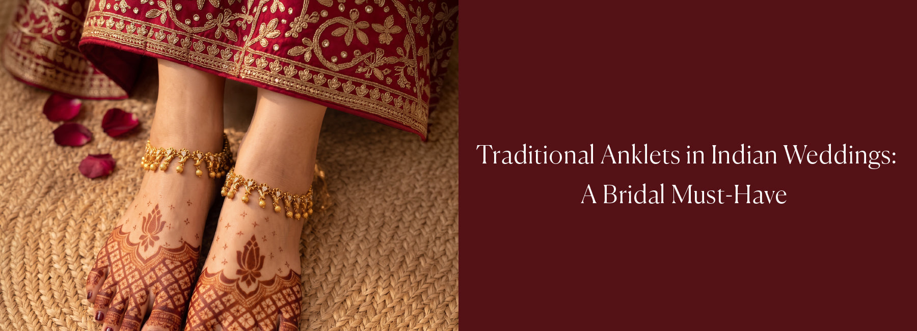 Traditional Anklets in Indian Weddings: A Bridal Must-Have