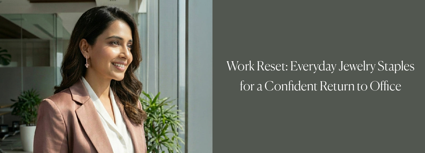Work Reset: Everyday Jewelry Staples for a Confident Return to Office