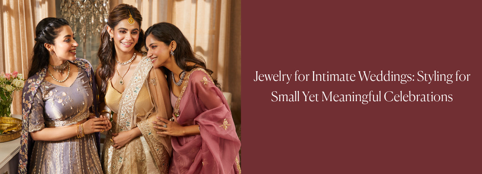 Jewelry for Intimate Weddings: Styling for Small Yet Meaningful Celebrations