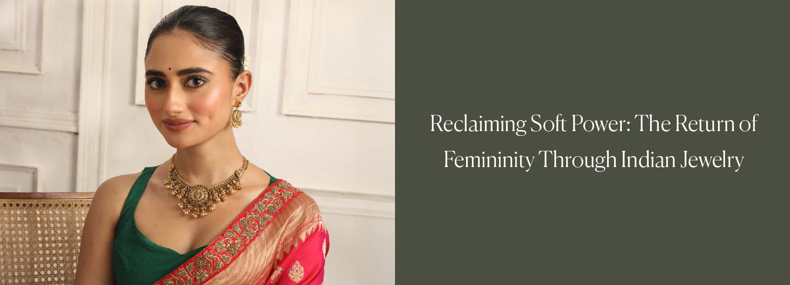 Reclaiming Soft Power: The Return of Femininity Through Indian Jewelry