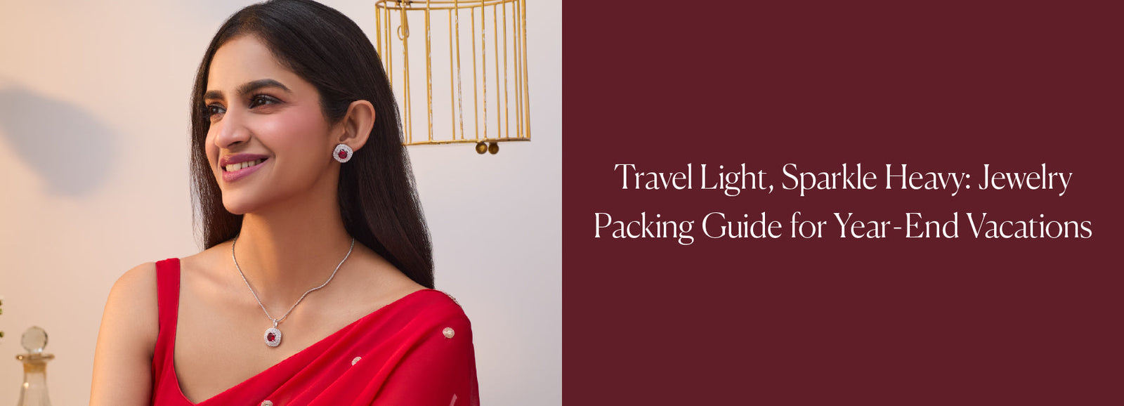 Travel Light, Sparkle Heavy: Jewelry Packing Guide for Year-End Vacations