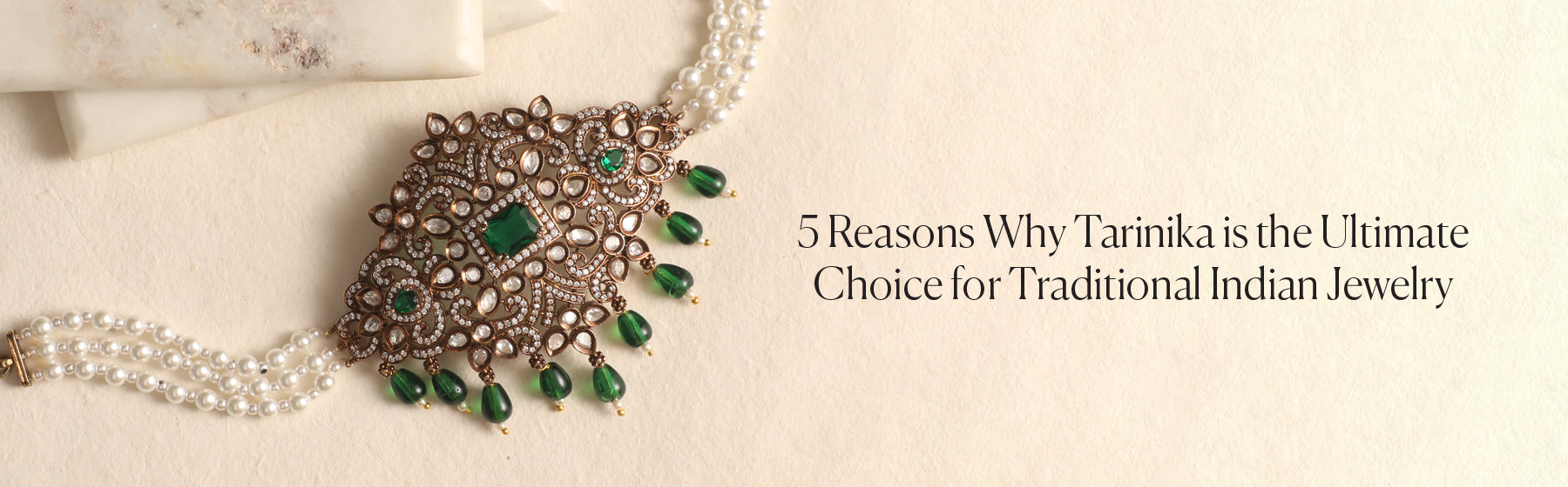 5 Reasons Why Tarinika is the Ultimate Choice for Traditional Indian Jewelry 