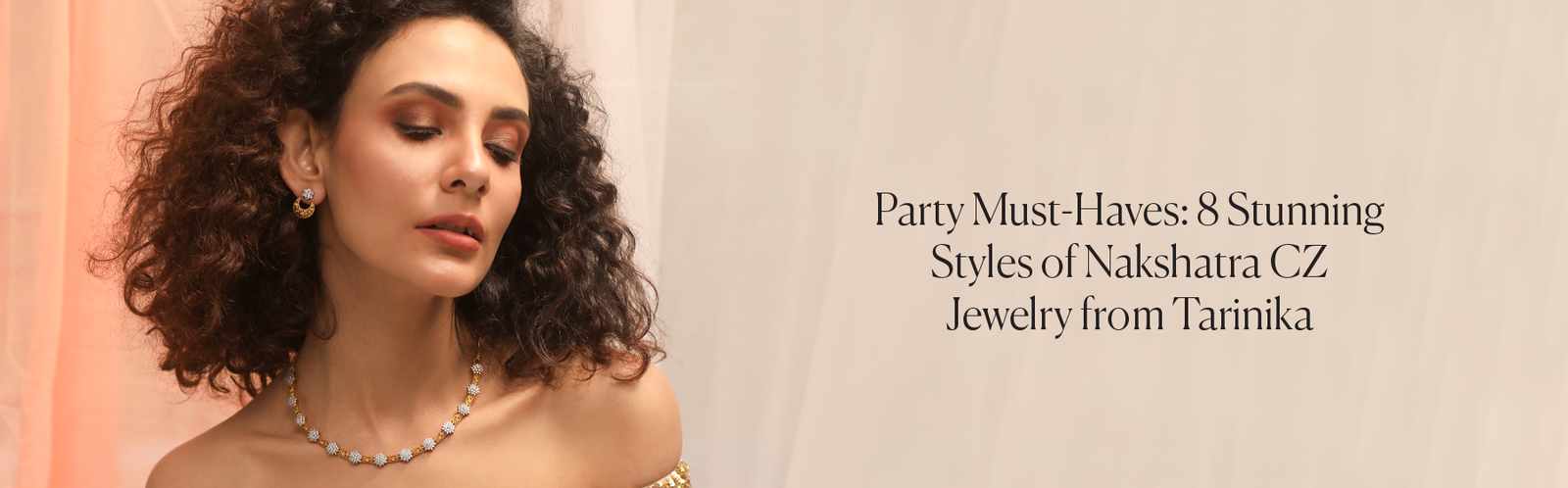 Party Must-Haves: 8 Different Styles of Nakshatra CZ Jewelry from Tarinika