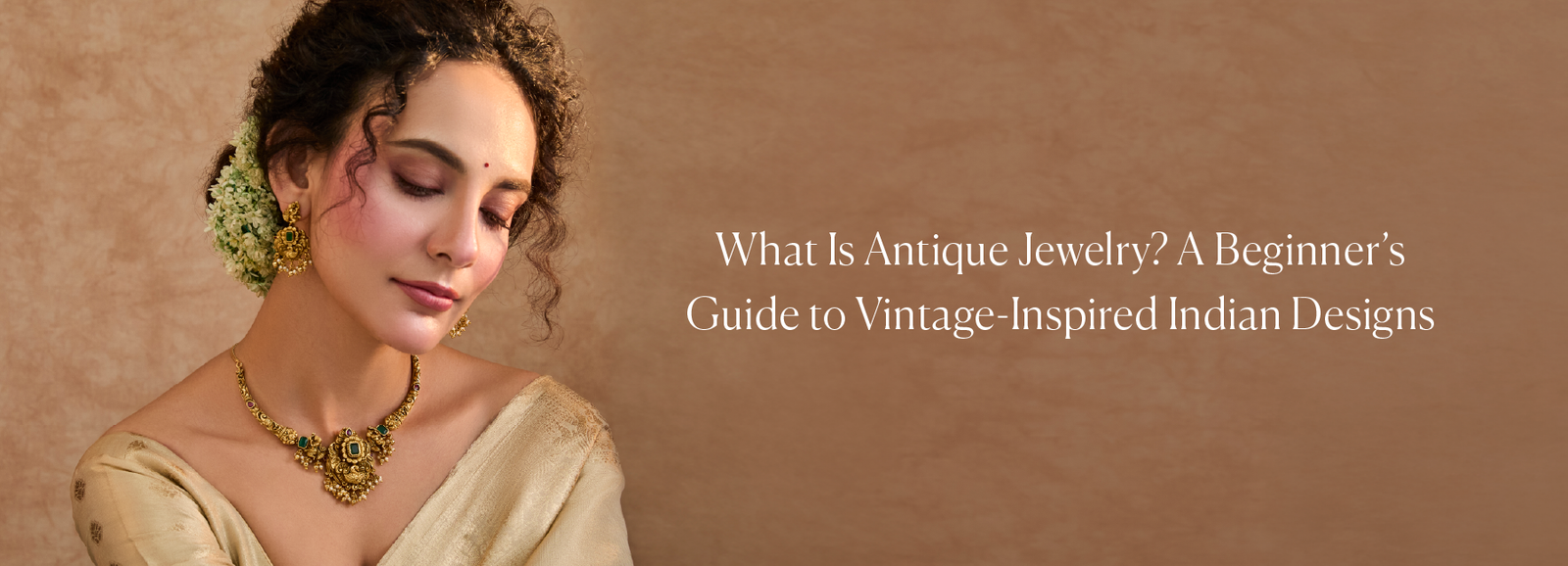 What Is Antique Jewelry? A Beginner’s Guide to Vintage-Inspired Indian Designs